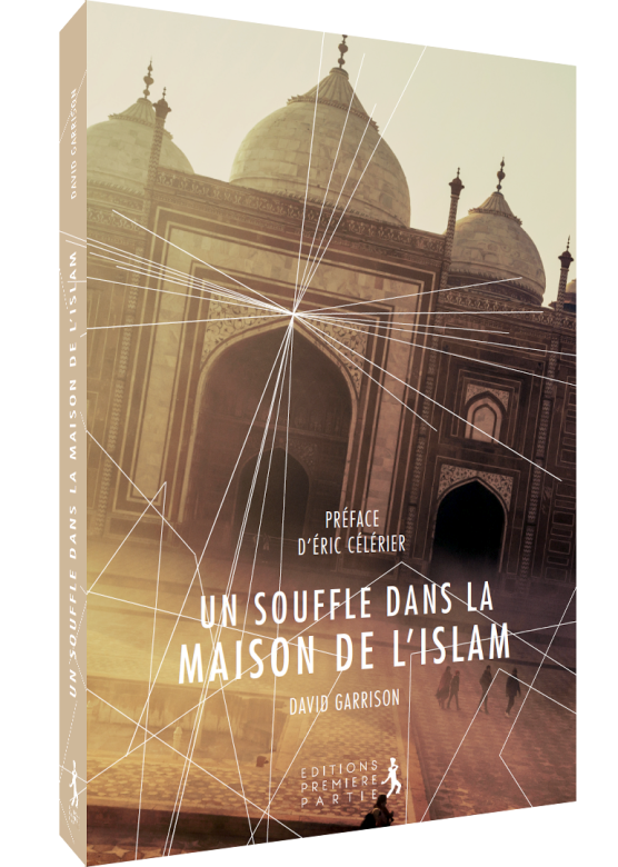 Un souffle dans la maison de l’Islam - David Garrison