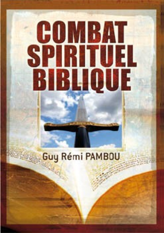 Combat spirituel biblique - Guy Rémi Pambou