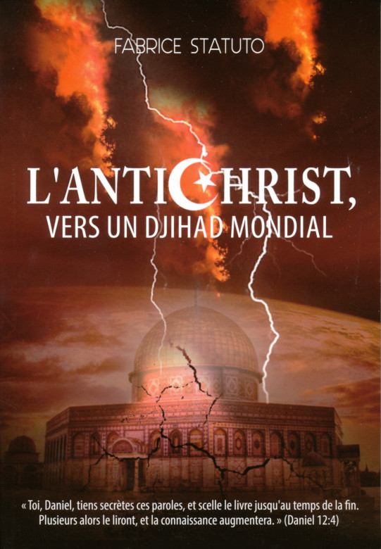 L'antichrist, vers un djihad mondial - Fabrice Statuto