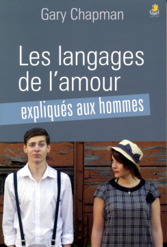 Les langages de l'amour expliqu&eacute;s aux hommes - Gary Chapman