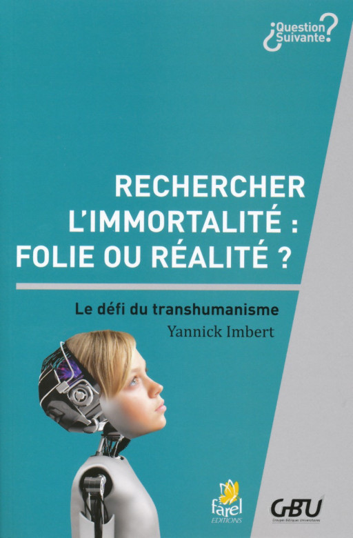 Rechercher l'immortalité: folie ou réalité? - Yannick Imbert