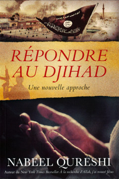 R&eacute;pondre au Djihad - Naabel Qureshi