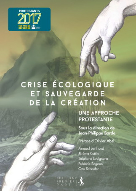 Crise écologique et sauvegarde de la création: une approche protestante - Divers auteurs