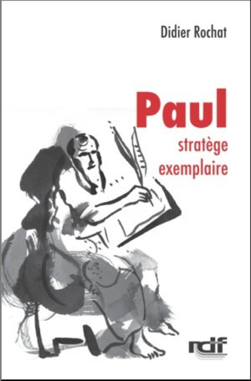 PAUL, stratège exemplaire - Didier Rochat