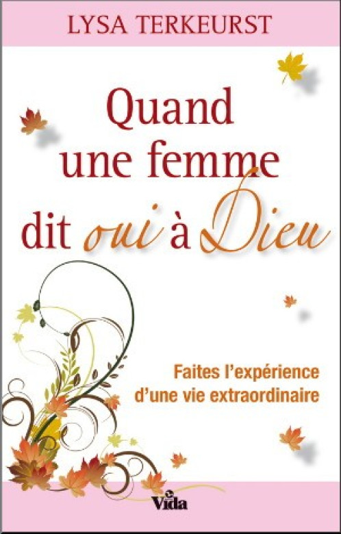 Quand une femme dit oui à Dieu - Lysa Terkeurst