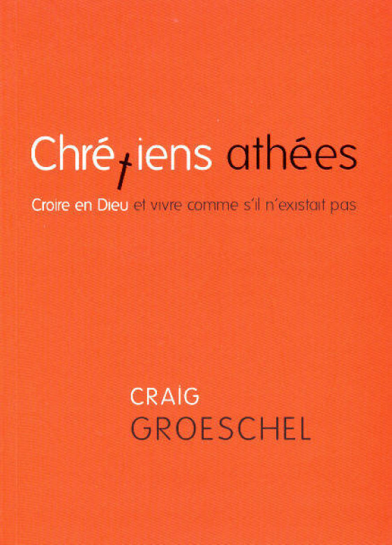 Chr&eacute;tiens ath&eacute;e (1 ex) - Craig Groeschel