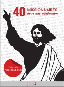 40 missionnaires pour une g&eacute;n&eacute;ration - Divers auteurs