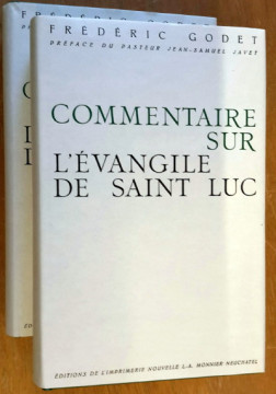 Commentaire l'&Eacute;vangile de Saint LUC TOME I et II - Fr&eacute;d&eacute;ric Godet