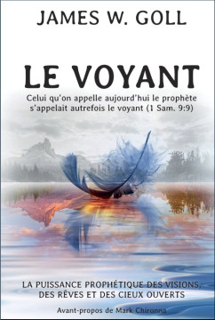 LE VOYANT, (proph&egrave;te) - James W. Goll