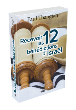 Recevoir les 12 b&eacute;n&eacute;dictions d&rsquo;Isra&euml;l - Paul Thangiah