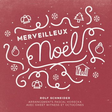 Merveilleux No&euml;l - Rolf Schneider et Pascal Horecka