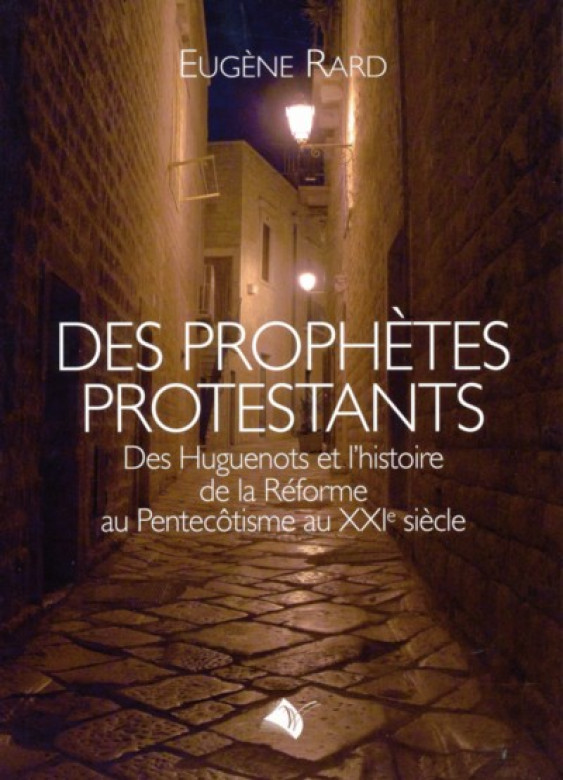 Des prophètes protestants - Eugène Rard