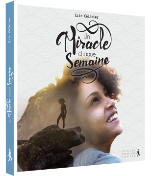 Un Miracle chaque semaine - Eric C&eacute;l&eacute;rier