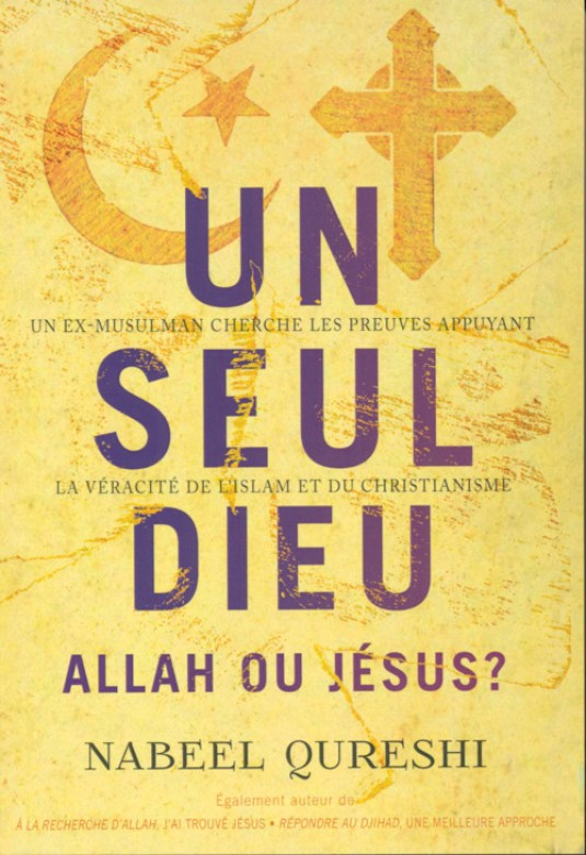 Un seul Dieu: Allah ou Jésus? - Naabel Qureshi