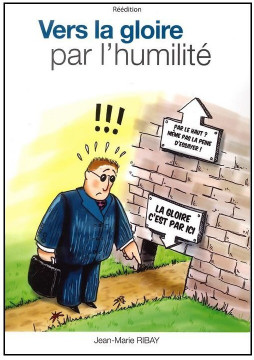 Vers la gloire par l'humilit&eacute; - Jean-Marie Ribay