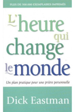 l'heure qui change le monde - Dick Eastmann