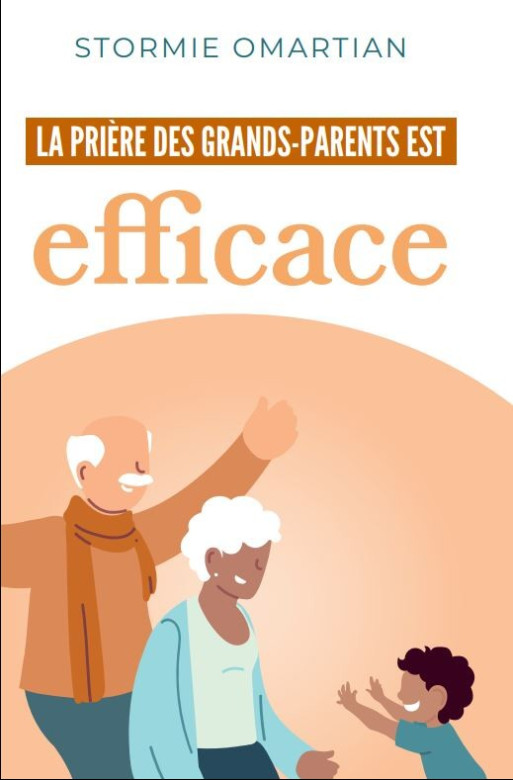 La prière des grands-parents est efficace - Stormie Omartian