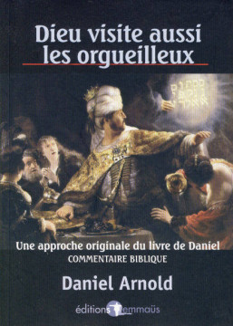 Dieu visite aussi les orgueilleux (1 ex) - Daniel Arnold