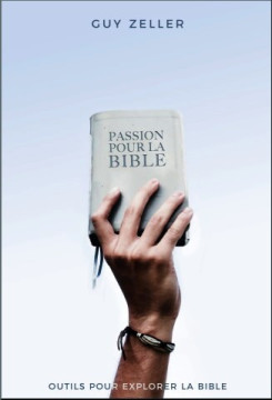 Passion pour la Bible - Guy Zeller