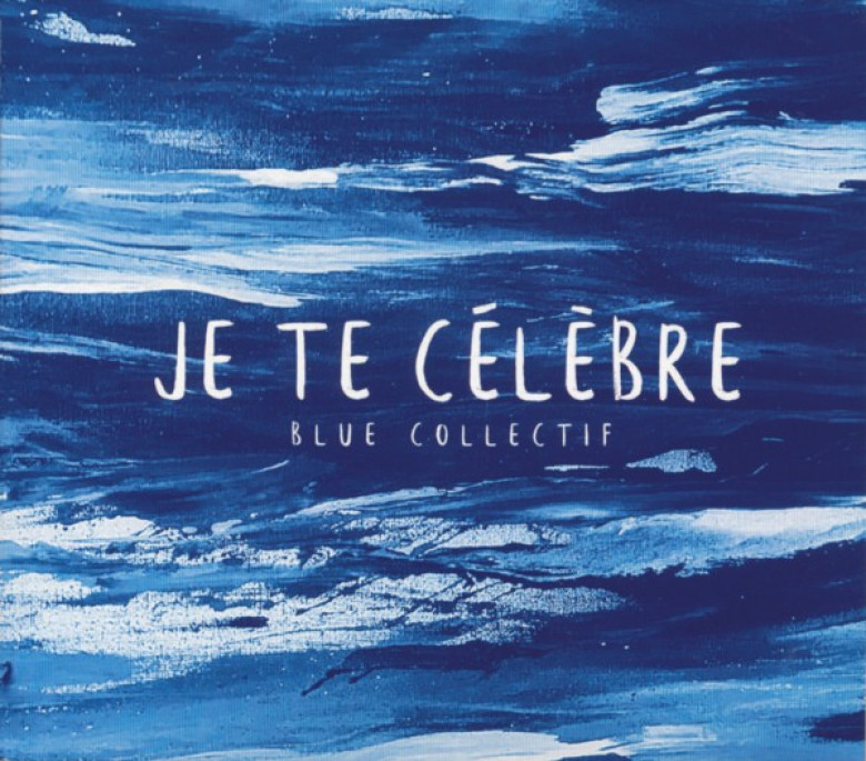Je te célèbre - Blue Collectif