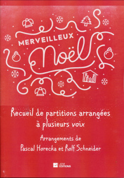 Merveilleux No&euml;l &ndash; Partition - Rolf Schneider et Pascal Horecka