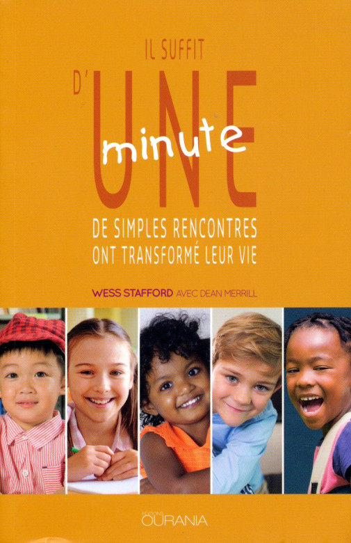 Il suffit d'une minute &ndash; De simples rencontres ont transform&eacute; leur vie (1 ex) - Wess Stafford et Dean Merrill