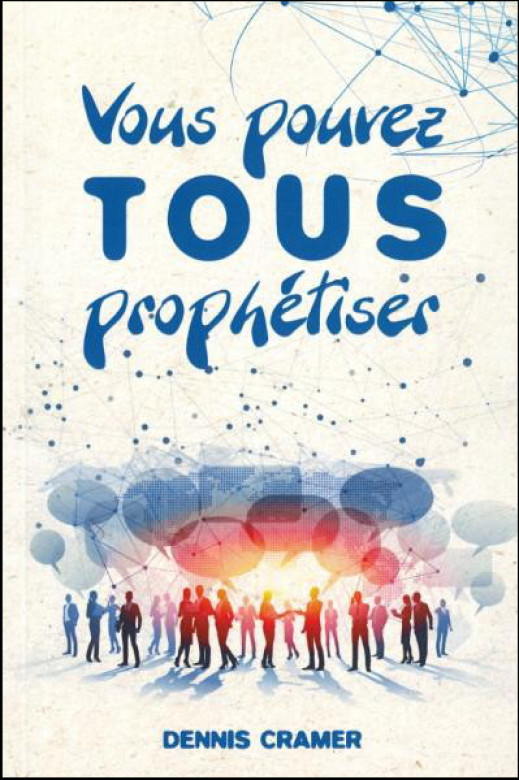 Vous pouvez tous prophétiser (réédition) - Dennis Cramer