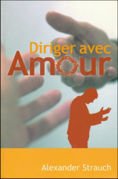 Diriger avec amour (1 ex.) - Alexandre Strauch