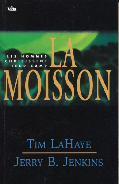 LA MOISSON, les hommes choisissent leur camp (1 ex.) - Tim LaHaye et Jerry Jenkins