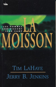 LA MOISSON, les hommes choisissent leur camp (1 ex.) - Tim LaHaye et Jerry Jenkins