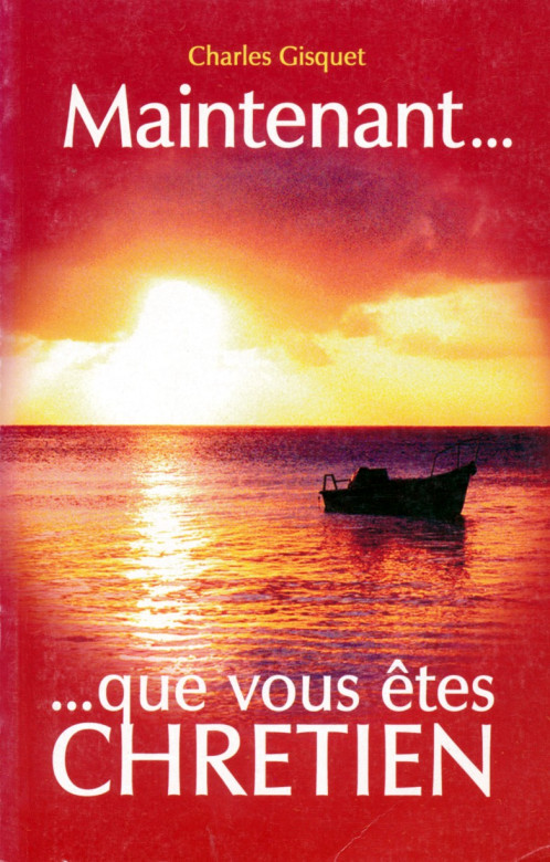 Maintenant que vous &ecirc;tes chr&eacute;tien (1 ex) - Charles Gisquet