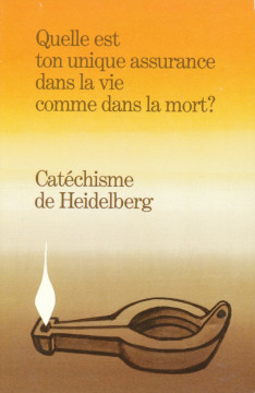 Quelle est ton unique assurance dans la vie comme dans la mort ? (1 ex.) - Cath&eacute;chisme de Heidelberg