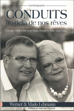 Conduits au-del&agrave; de nos r&ecirc;ves - Mado et Werner Lehmann