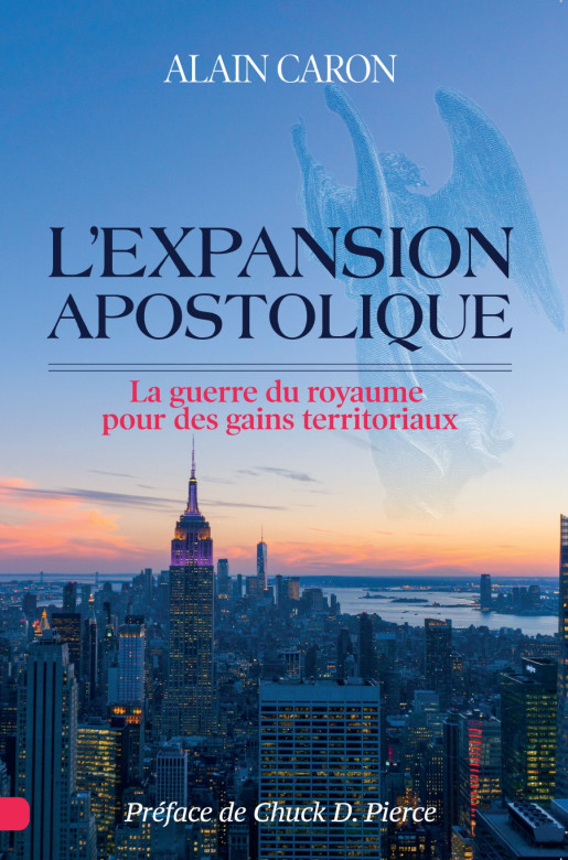 L'expansion apostolique – La guerre du royaume pour des gains territoriaux - Alain Caron