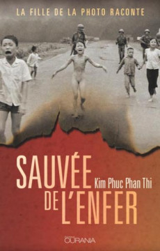Sauv&eacute;e de l'enfer - Kim Phuc Phan Thi