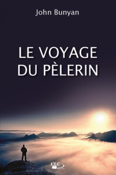Le voyage du p&egrave;lerin - John Bunyan