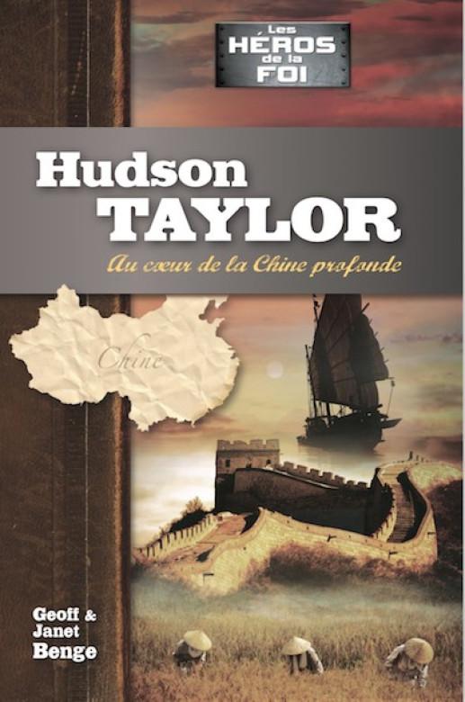 Hudson Taylor - Geoff et Janet Benge