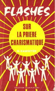 Flashes sur la pri&egrave;re charismatique (1 ex.) - Gaston Ramseyer