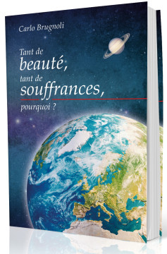 Tant de beaut&eacute;, tant de souffrances, pourquoi? - Carlo Brugnoli
