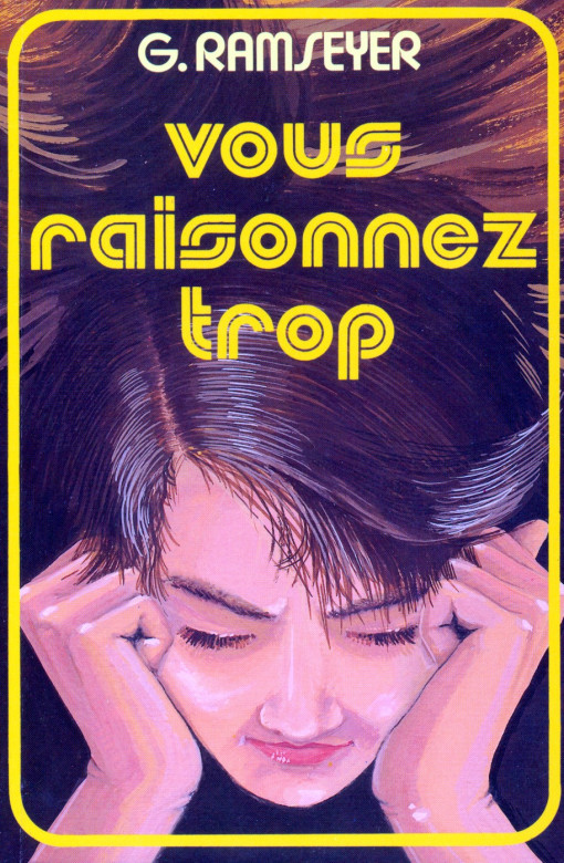 Vous raisonnez trop - Gaston Ramseyer