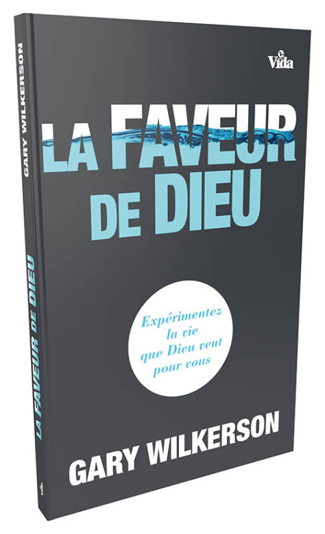 La faveur de Dieu - Gary Wilkerson
