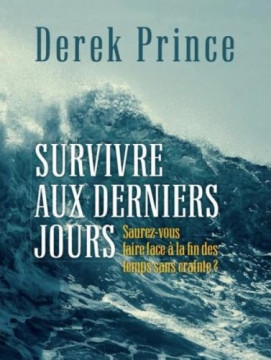 Survivre aux derniers jours - Derek Prince