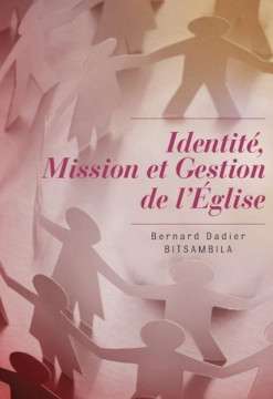 Identit&eacute;, mission et gestion de l'&Eacute;glise - Dadier Bernard Bitsambila