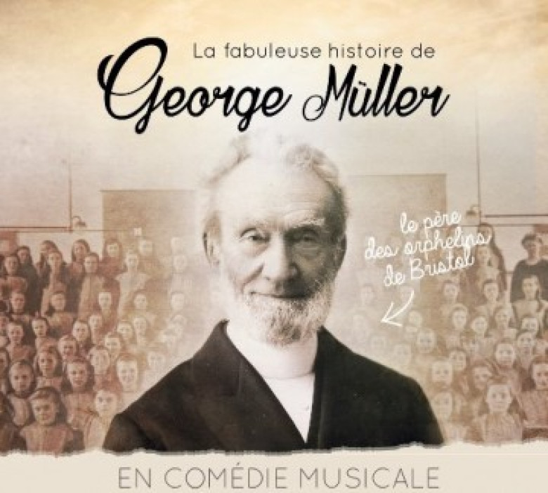 La fabuleuse histoire de George Müller - Yannick Billioux, Timothée Devogele, Sylvain Freymond, David Porter, Rolf Schneider