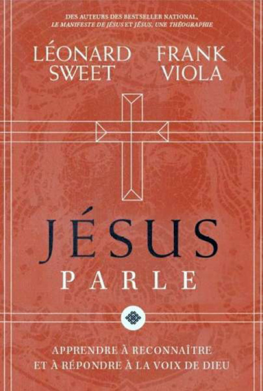 Jésus parle – Apprendre à reconnaître et à répondre à la voix de Dieu - Léonard Sweet et Frank Viola