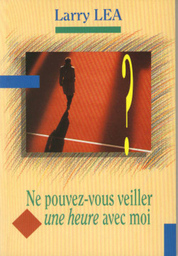 Ne pouvez-vous veiller une heure avec moi  (1 ex) - Larry Lea