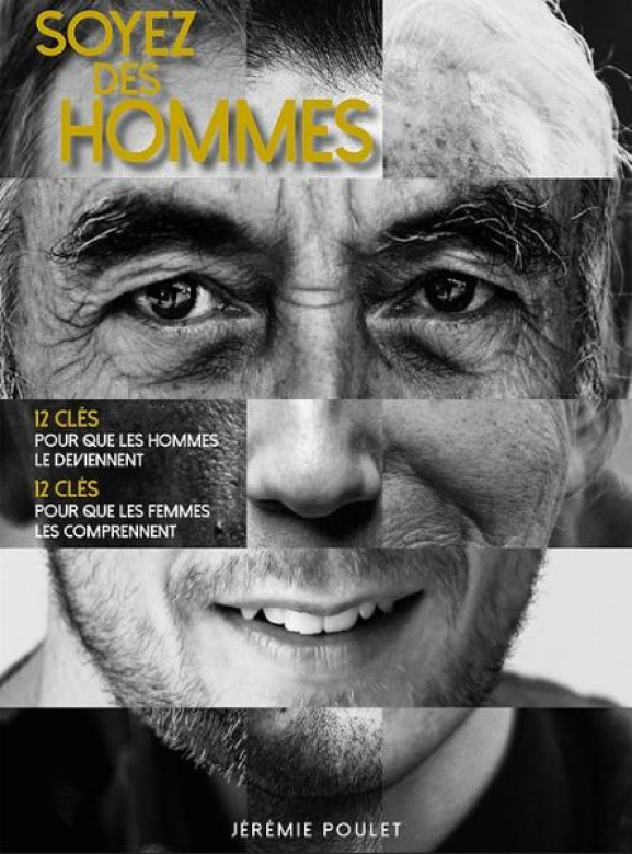 Soyez des hommes - Jérémie Poulet