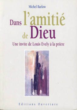 Dans l'amiti&eacute; de Dieu (1 ex.) - Michel Barlow