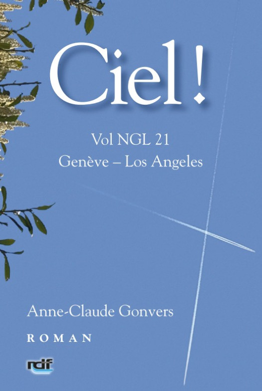 CIEL! Vol NGL 21 Genève – Los Angeles / Roman - Anne-Claude Gonvers