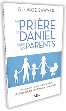 La Pri&egrave;re de Daniel pour les parents  - George Sawyer